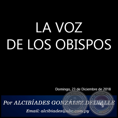 LA VOZ DE LOS OBISPOS - Por ALCIBÍADES GONZÁLEZ DELVALLE - Domingo, 23 de Diciembre de 2018